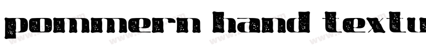 pommern hand textur字体转换 pommern hand textur字体转换